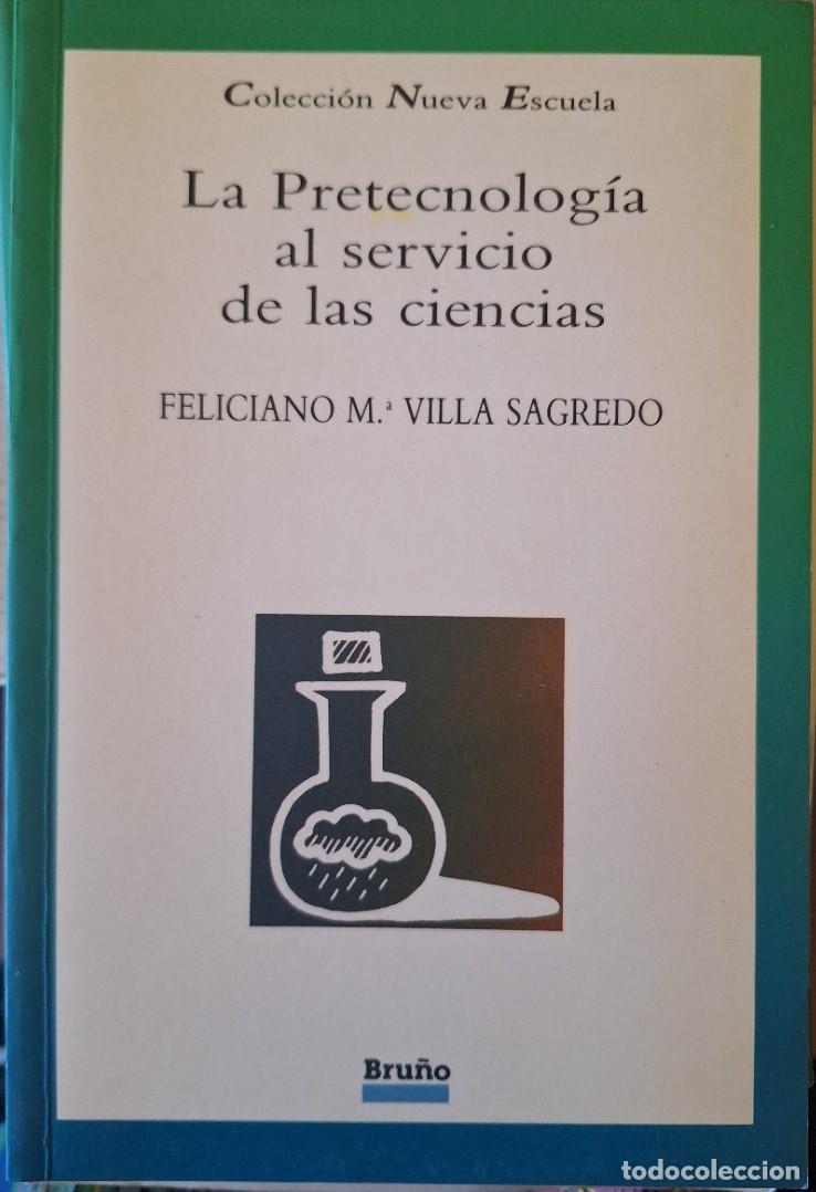 Libros de segunda mano de ciencias: LA PRETECNOLOGIA AL SERVICIO DE LAS CIENCIAS. - VILLA SAGREDO, Feliciano M&ordf;.