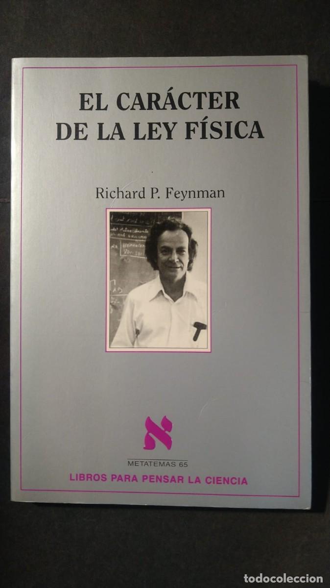 Libros de segunda mano de ciencias: EL CAR&Aacute;CTER DE LA LEY F&Iacute;SICA - RICHARD P. FEYNMAN