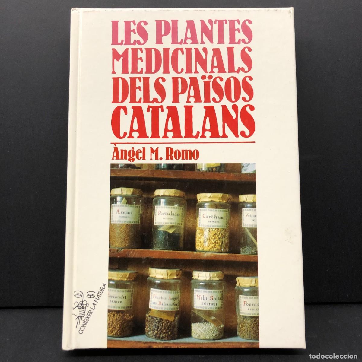 Libros de segunda mano: LES PLANTES MEDICINALS DELS PA&Iuml;SOS CATALANS - &Agrave;NGEL M. ROMO - CON&Egrave;IXER LA NATURA / 199