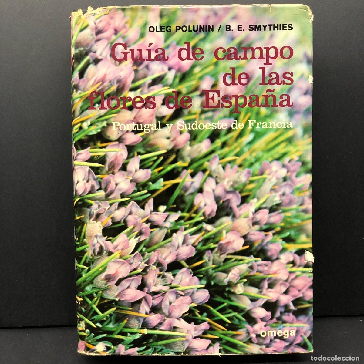 Libros de segunda mano: GU&Iacute;A DE CAMPO DE LAS FLORES DE ESPA&Ntilde;A - OLEG POLUNIN - B. E. SMYTHIES - PORTUGAL Y FRANCIA / 217