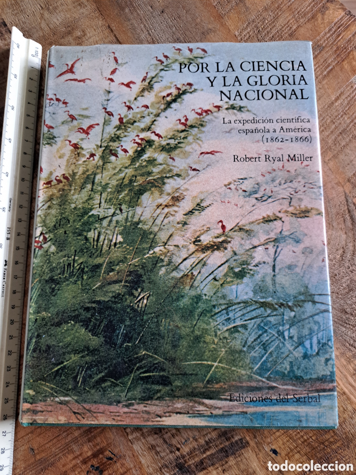 Libros de segunda mano: Jml POR LA CIENCIA Y LA GLORIA NACIONAL, ROBERT RYAL MILLER, LA EXPEDICI&Oacute;N ESPA&Ntilde;OLA 1862-1866