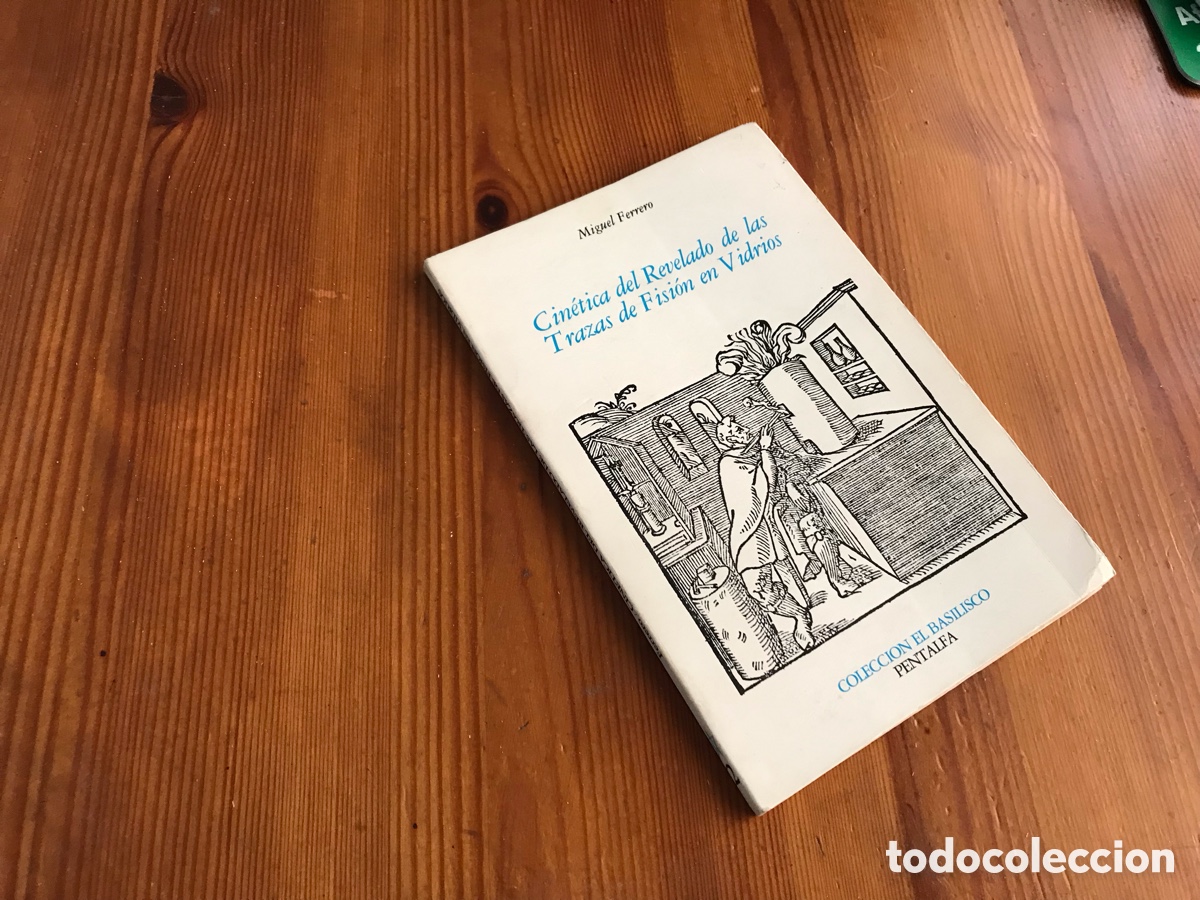 Libros de segunda mano de ciencias: Cin&eacute;tica del revelado de las trazas de fisi&oacute;n en vidrios. Miguel Ferrero. Pentalfa