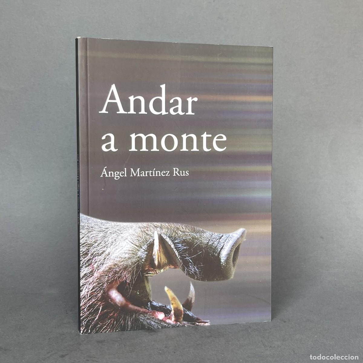 Libros de segunda mano: A&ntilde;o 2009 - ANDAR A MONTE - Mart&iacute;nez Rus - Caza - Sevilla - Cazalla de la Sierra