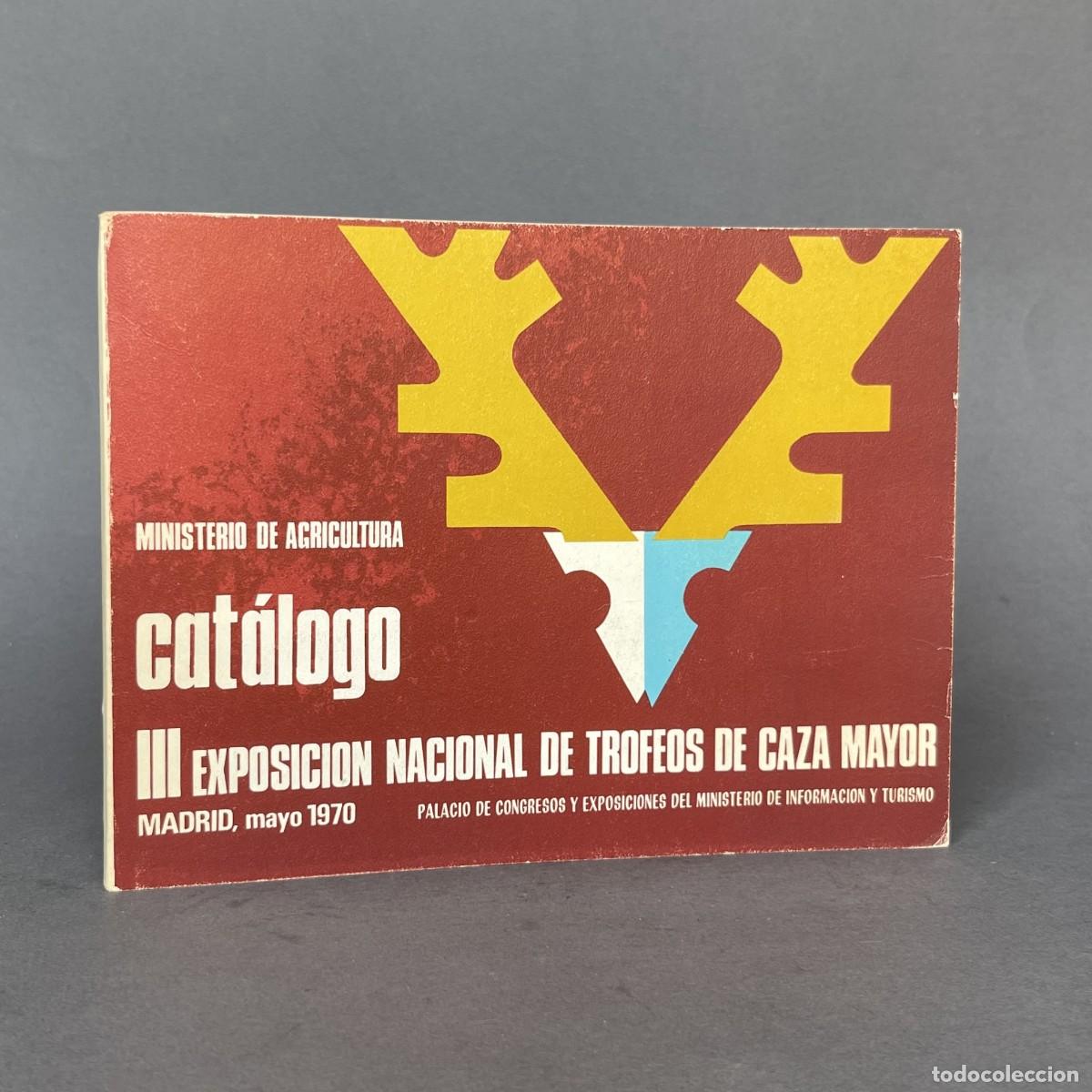 Libros de segunda mano: A&ntilde;o 1970 - Cat&aacute;logo III exposici&oacute;n nacional de trofeos de caza mayor