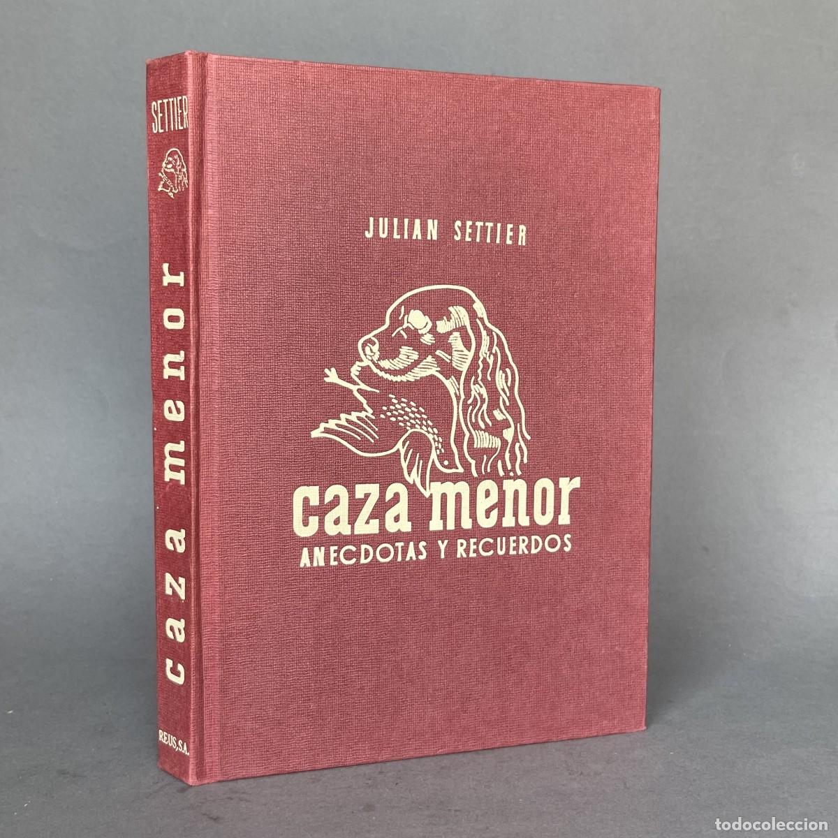 Libros de segunda mano: A&ntilde;o 1956 - CAZA MENOR - An&eacute;cdotas y recuerdos - SETTIER