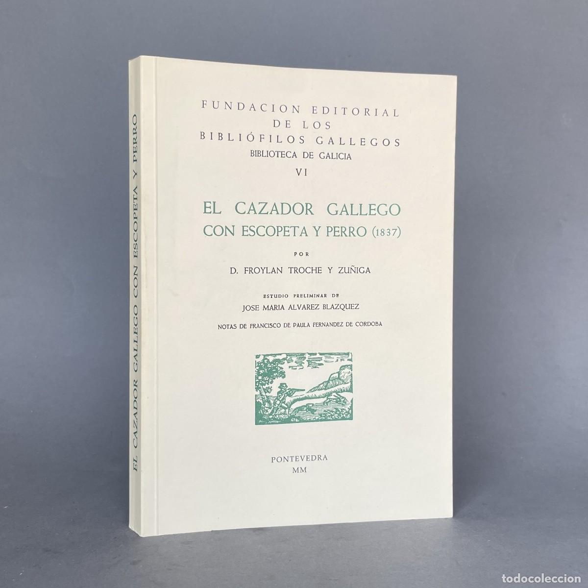 Libros de segunda mano: El Cazador gallego con escopeta y perro - Galicia - Caza - TROCHE Y ZU&Ntilde;IGA