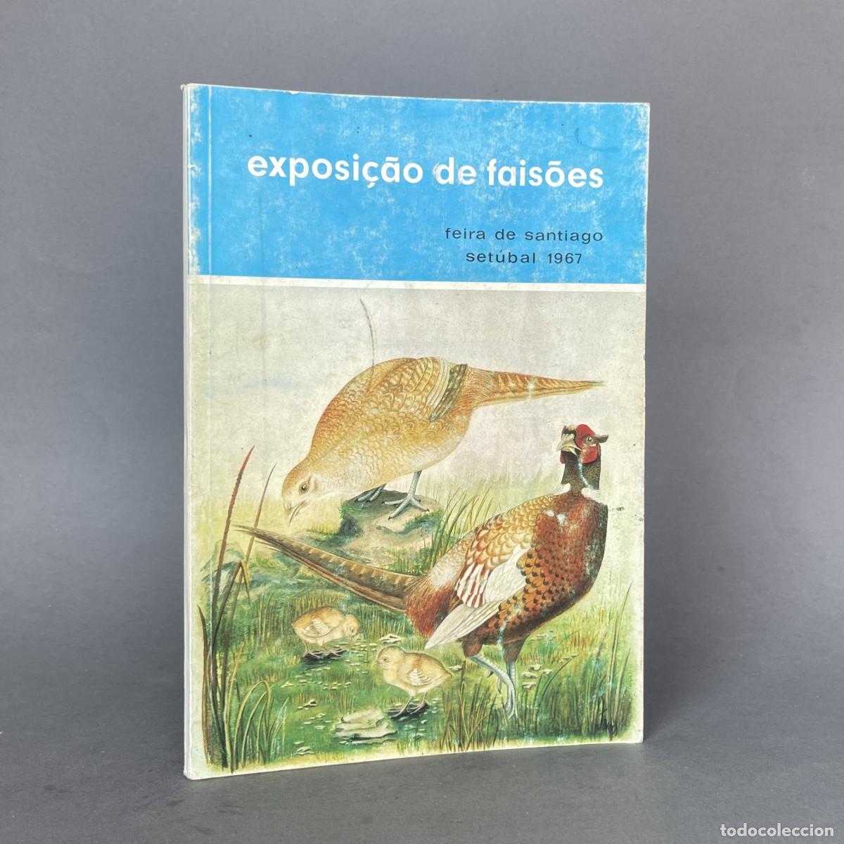 Libros de segunda mano: A&ntilde;o 1967 - Exposi&ccedil;&atilde;o de Fais&otilde;es - Caza - Fais&aacute;n - Faisanes - Set&uacute;bal - Portugal
