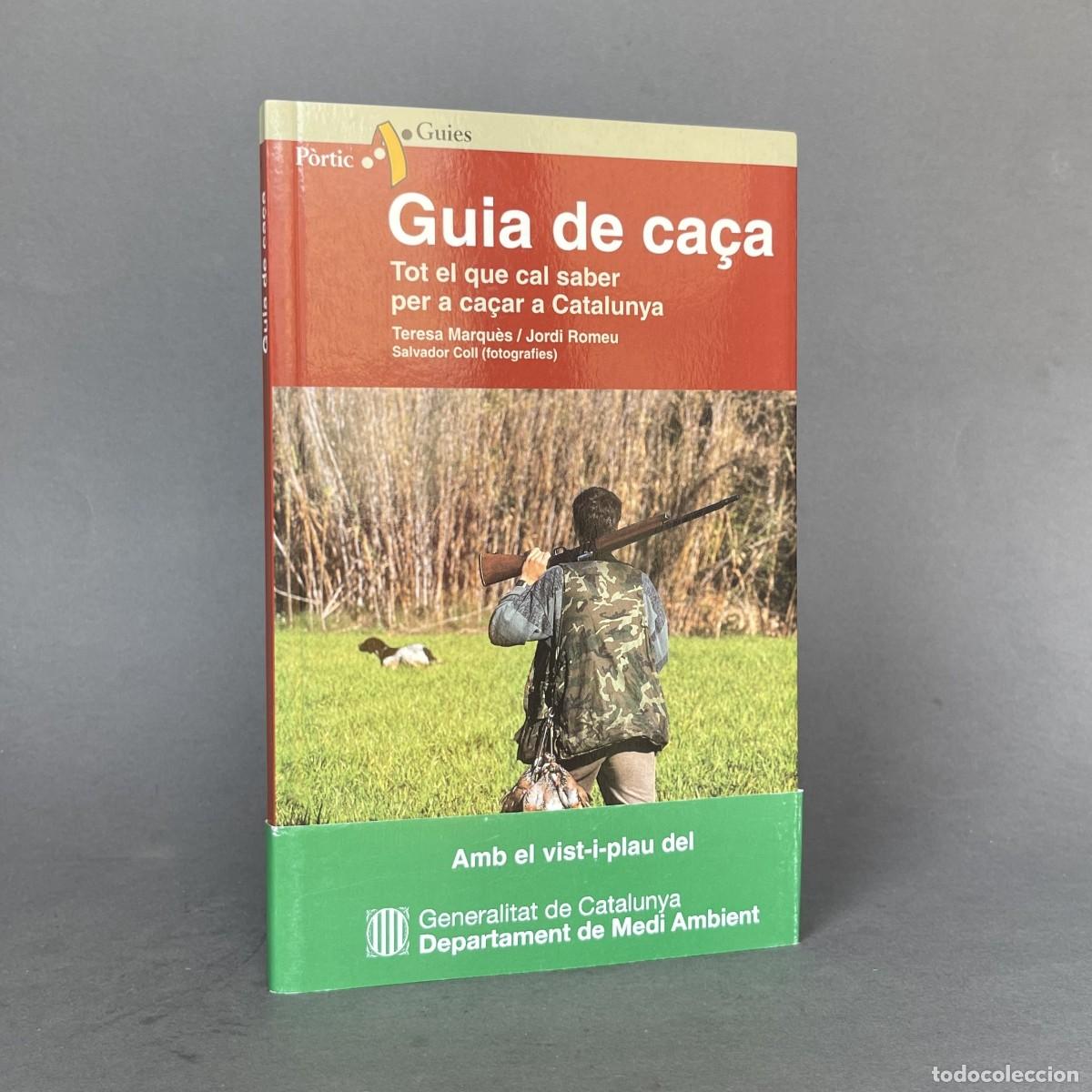 Libros de segunda mano: Guia de ca&ccedil;a - Tot el que cal saber per a ca&ccedil;ar a Catalunya - Caza - (Passejades i Excursions)