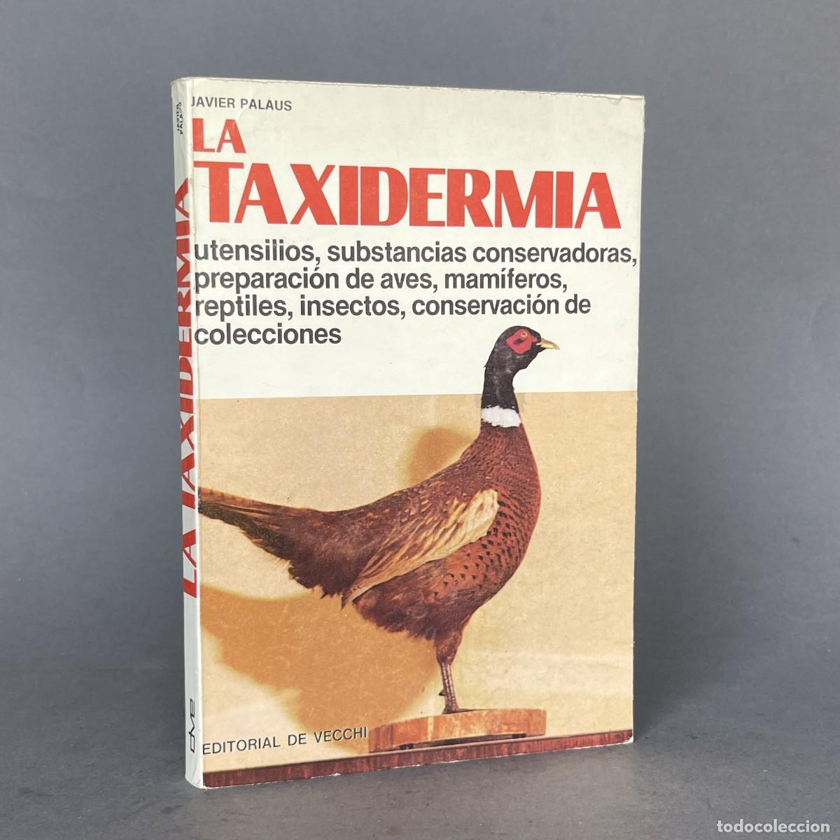 Libros de segunda mano: A&ntilde;o 1980 - La taxidermia - Caza - Utensilios, substancias conservadoras, preparaci&oacute;n