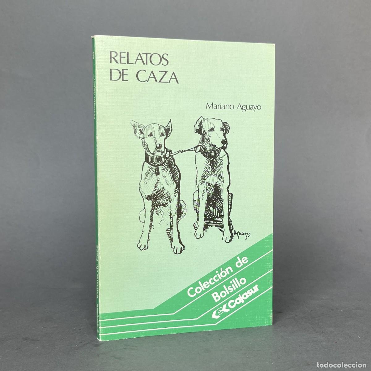 Libros de segunda mano: A&ntilde;o 1986 - Relatos de caza - C&oacute;rdoba - Aguayo