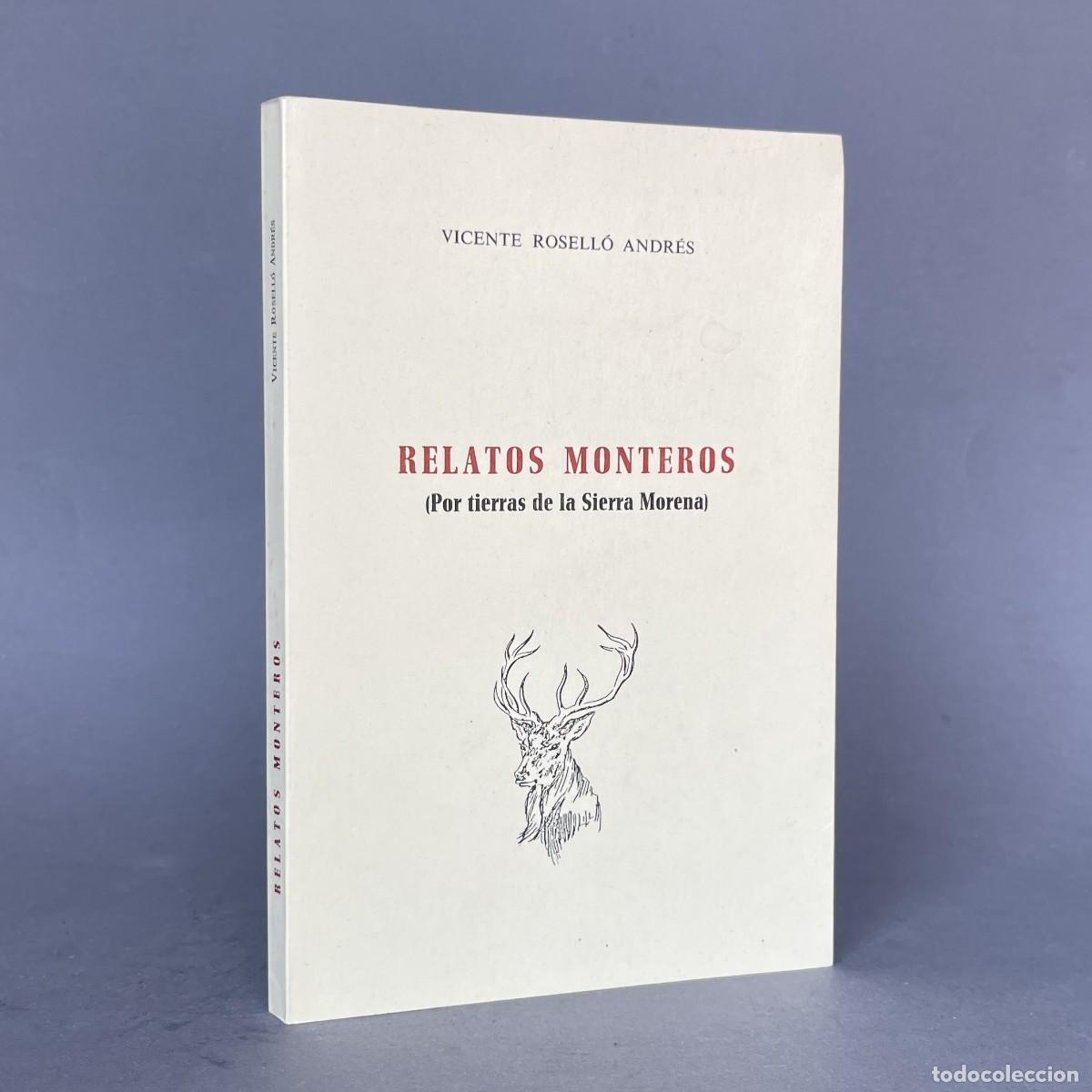 Libros de segunda mano: A&ntilde;o 1989 - RELATOS MONTEROS POR TIERRAS DE SIERRA MORENA - CAZA MAYOR - Rosell&oacute; Andr&eacute;s