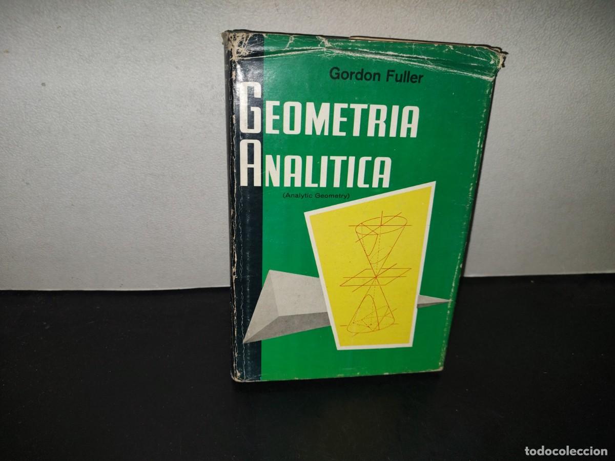 Libros de segunda mano de ciencias: 196- Geometr&iacute;a Anal&iacute;tica - Gordon Fuller - Compa&ntilde;&iacute;a Editorial Continental, 1966