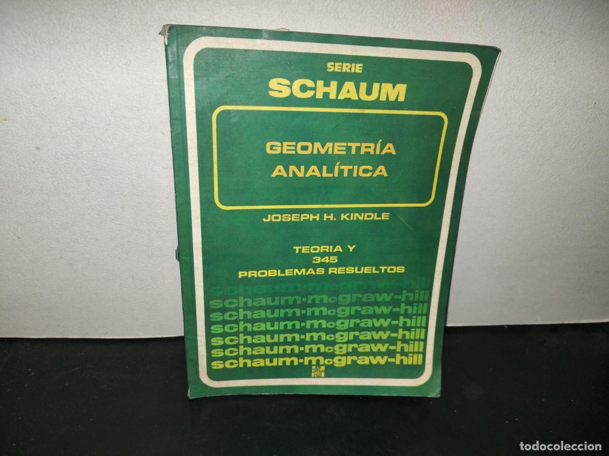 Libros de segunda mano de ciencias: 196- Serie Schaum. Geometr&iacute;a Anal&iacute;tica. Joseph H. Kindle. Teor&iacute;a Y 345 Problemas Resueltos