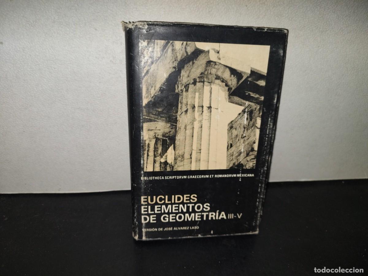 Libros de segunda mano de ciencias: 196- Euclides. Elementos De Geometr&iacute;a. Tomos III-IV-V. Universidad Nacional Aut&oacute;noma De M&eacute;xico, 1992