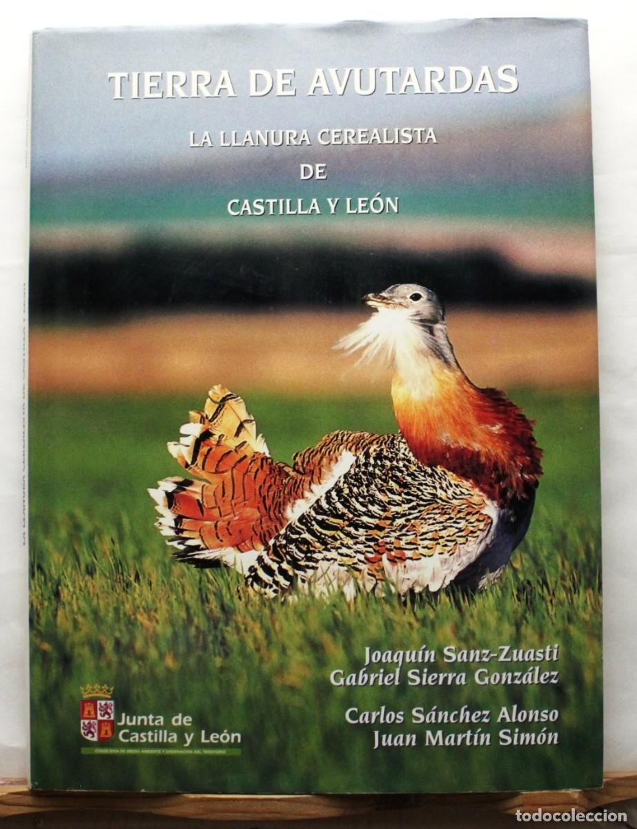 Libros de segunda mano: TIERRA DE AVUTARDAS. LA LLANURA CEREALISTA DE CASTILLA Y LE&Oacute;N. Biolog&iacute;a Zoolog&iacute;a Caza fauna lobo
