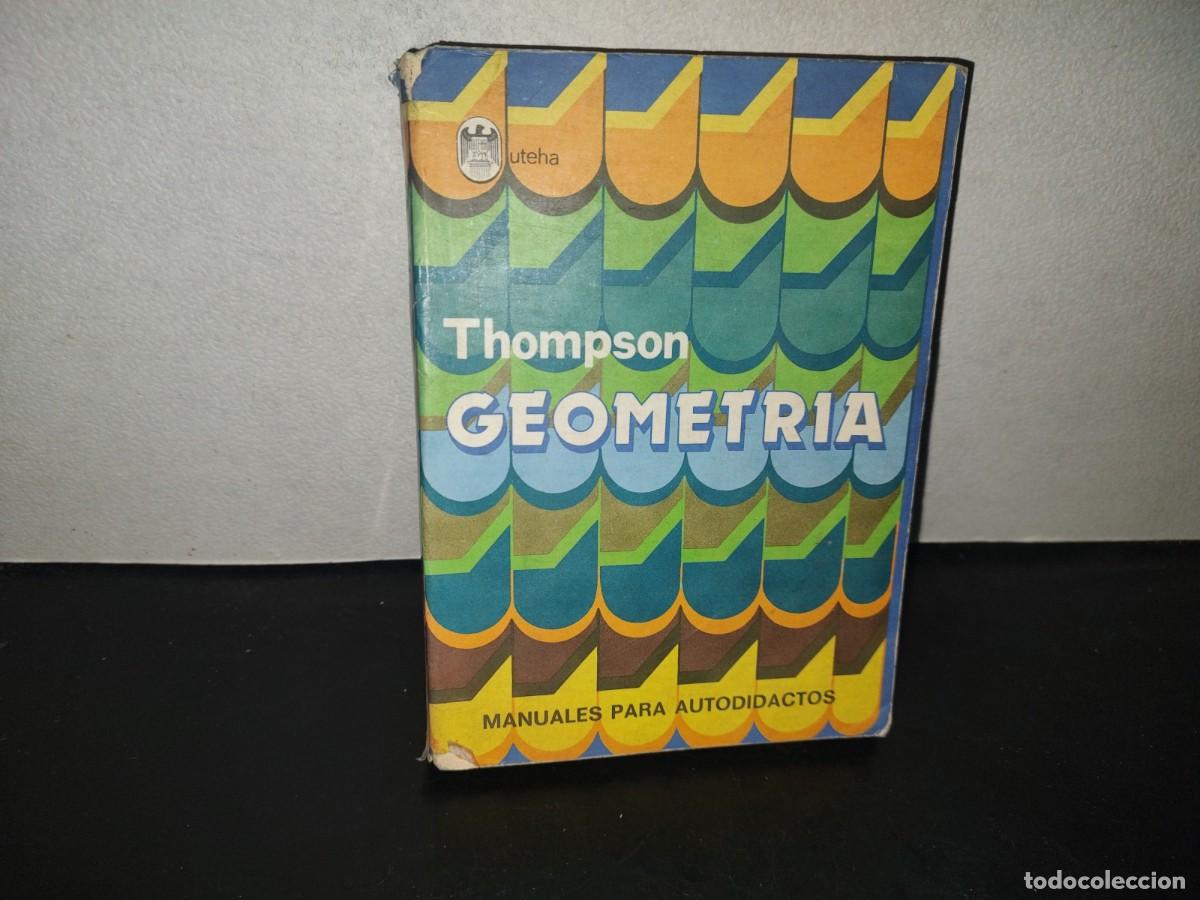 Libros de segunda mano de ciencias: 196- Matem&aacute;ticas Al Alcance De Todos: Geometr&iacute;a - J. E. Thompson - Uteha - 1967