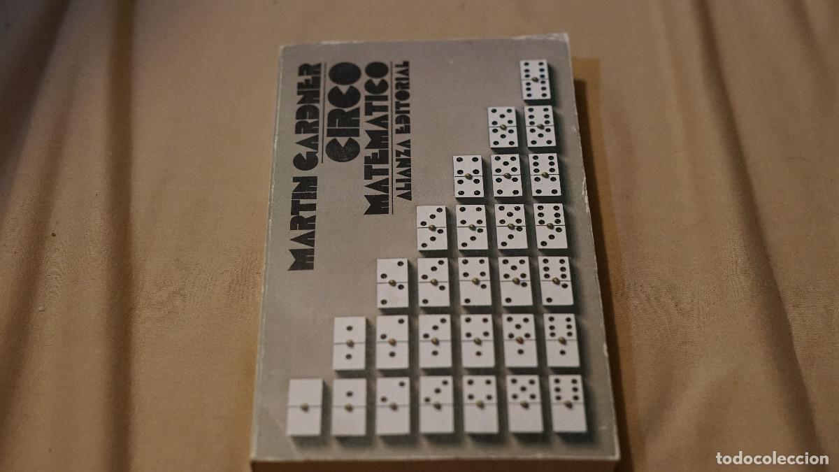 Libros de segunda mano de ciencias: Martin Gardner - Circo matem&aacute;tico - Alianza 1985