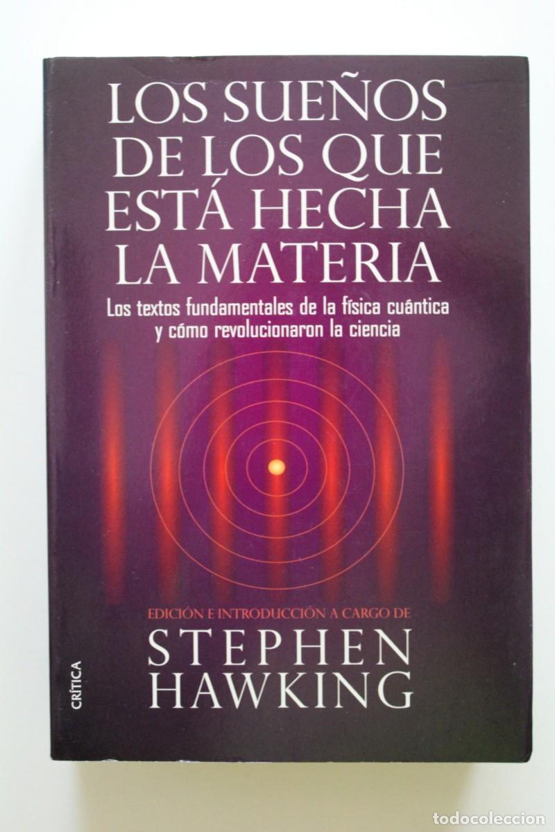Libros de segunda mano de ciencias: Los sue&ntilde;os de los que est&aacute; hecha la materia. Textos fundamentales. Edici&oacute;n Stephen Hawking - Cr&iacute;tica