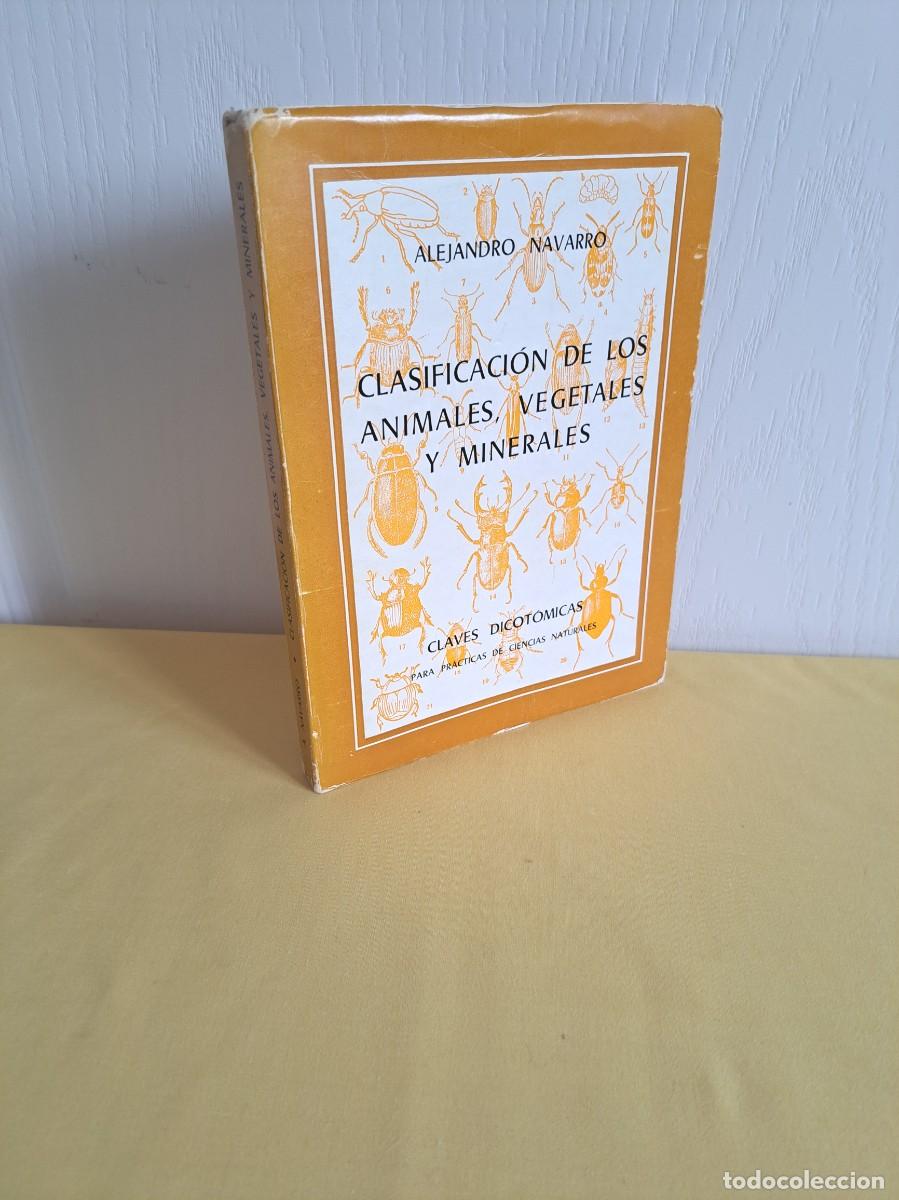 Libros de segunda mano: ALEJANDRO NAVARRO - CLASIFICACION DE LOS ANIMALES, VEGETALES Y MINERALES - MADRID 1978