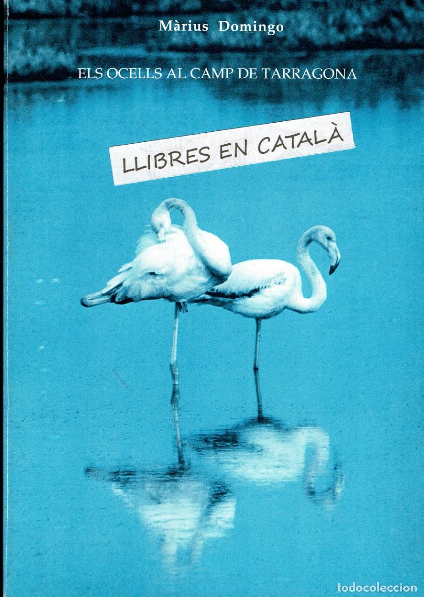 Libros de segunda mano: El ocells al Camp de Tarragona / M&agrave;rius Domingo / Centre de Lectura de Reus / 26 Assaig Ornitologia