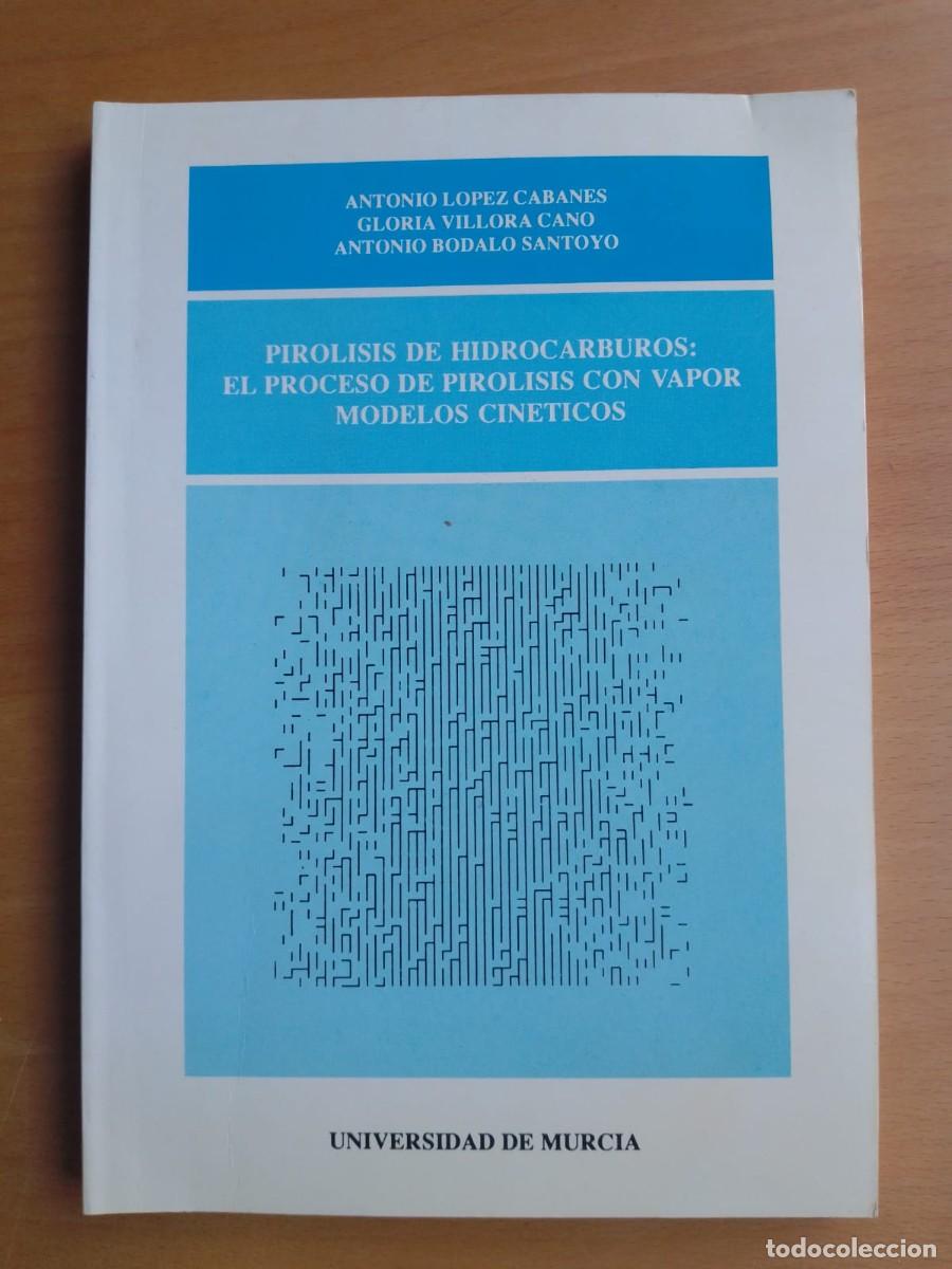 Libros de segunda mano de ciencias: Pirolisis de hidrocarburos: el proceso de pirolisis con vapor, de L&oacute;pez Cabanes et al.