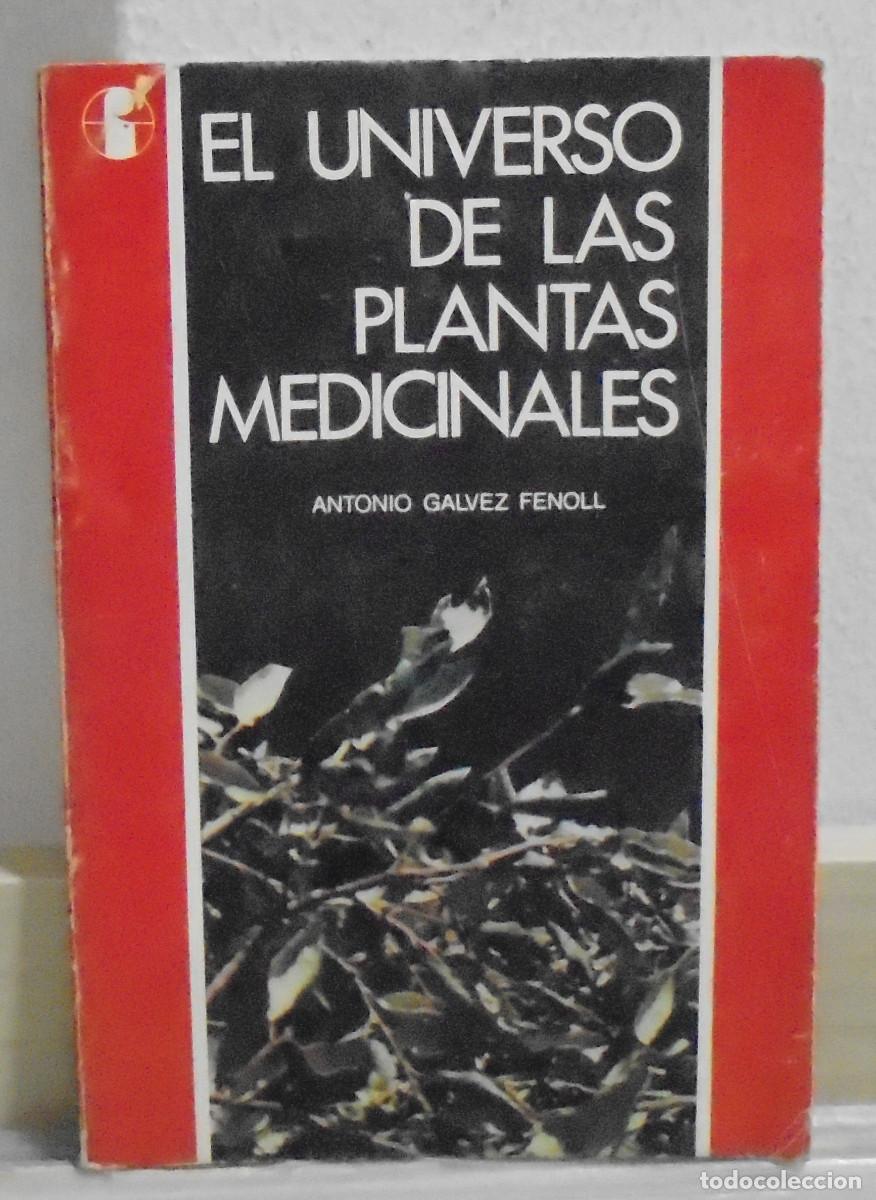 Libros de segunda mano: El universo de las plantas medicinales. Antonio Galvez Fenoll