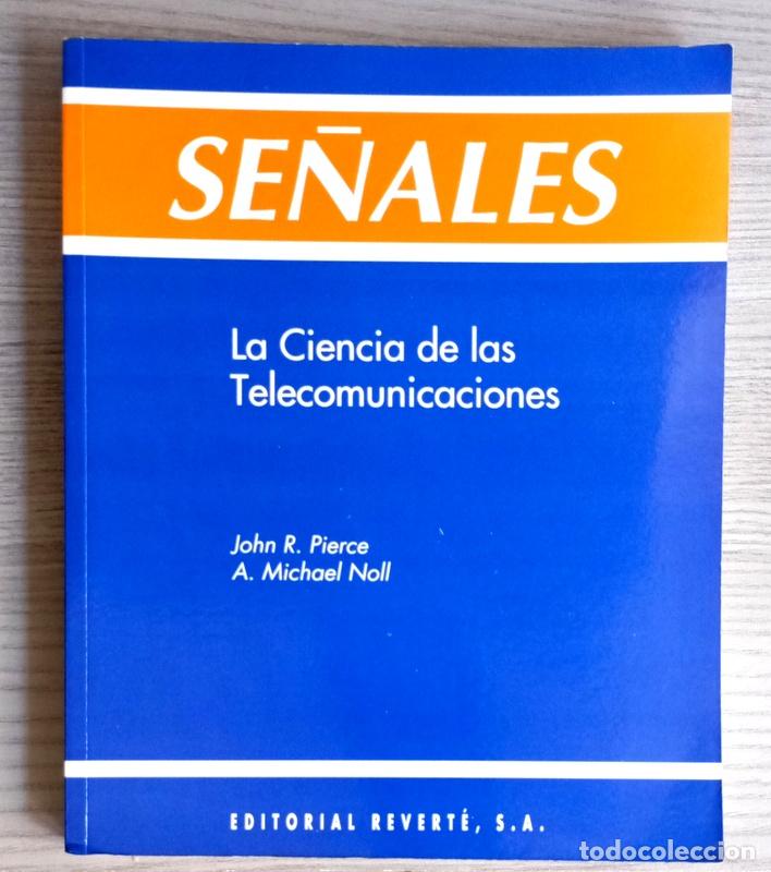 Libros de segunda mano de ciencias: SE&Ntilde;ALES - LA CIENCIA DE LAS TELECOMUNICACIONES - JOHN R. PIERCE Y A. MICHEL NOLL