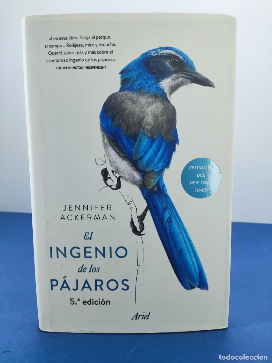 Libros de segunda mano: EL INGENIO DE LOS P&Aacute;JAROS / JENNIFER ACKERMAN / / 5&ordf; impresi&oacute;n. 2018. ARIEL