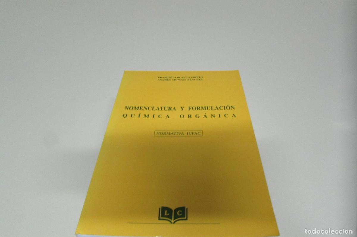 Libros de segunda mano de ciencias: NOMENCLATURA Y FORMULACI&Oacute;N QU&Iacute;MICA ORG&Aacute;NICA