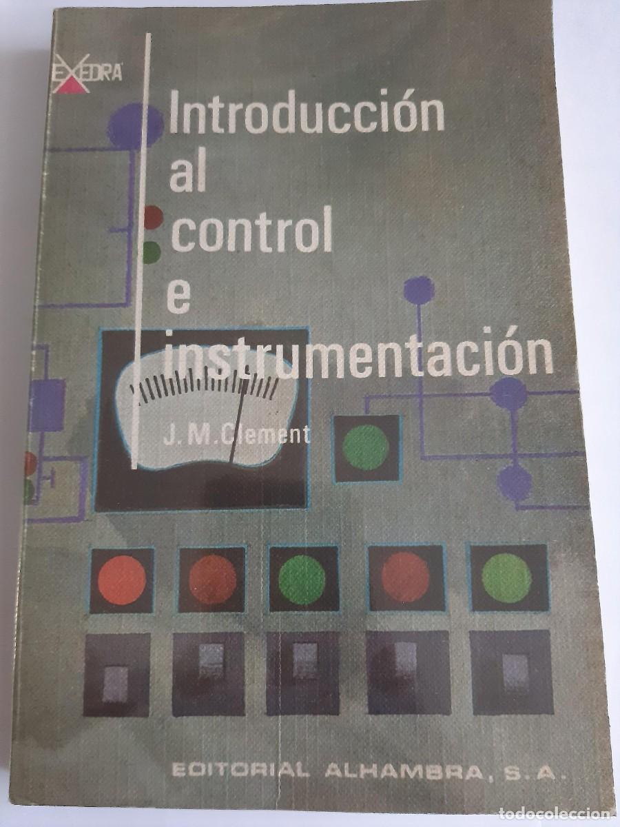 Libros de segunda mano de ciencias: INTRODUCCION AL CONTROL E INSTRUMENTACION / J. M. CLEMENT INDUSTRIA QUIMICA - Foto 2