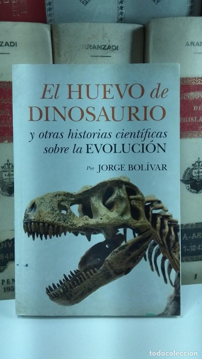 Livres d'occasion: EL HUEVO DE DINOSAURIO Y OTRAS HISTORIAS CIENT&Iacute;FICAS SOBRE LA EVOLUCI&Oacute;N. Por Jorge Bol&iacute;var