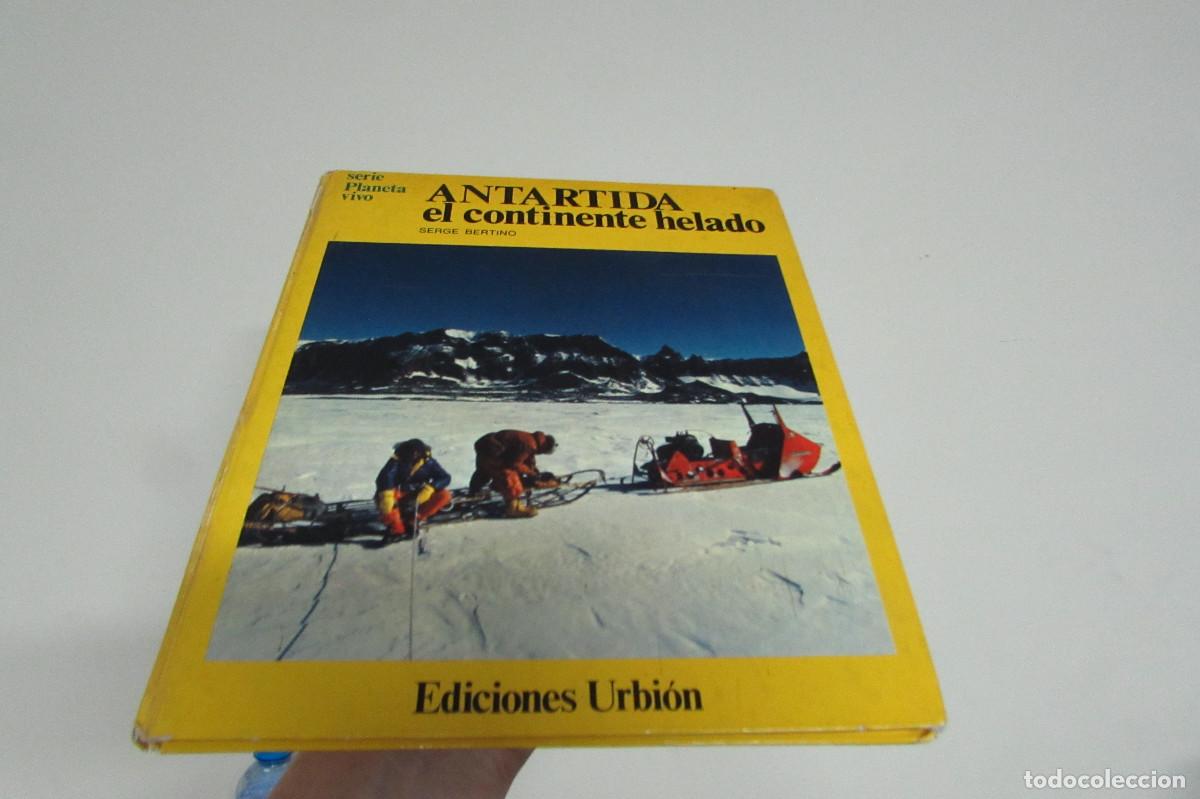 Libros de segunda mano: Serge Bertino - Antartida el continente helado