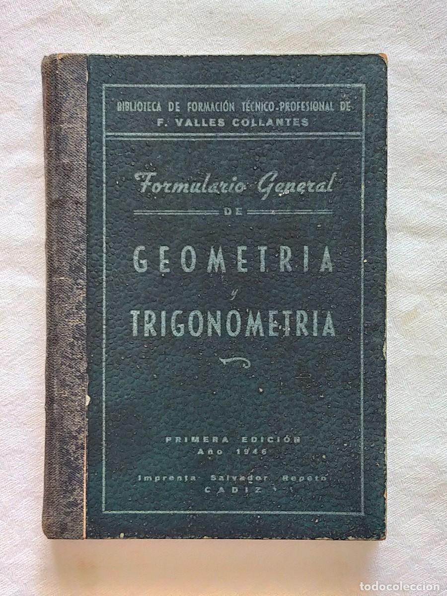 Libros de segunda mano de ciencias: Formulario General de Geometr&iacute;a y Trigonometr&iacute;a. Francisco Valles Collantes. Impr Repeto, C&aacute;diz 1946