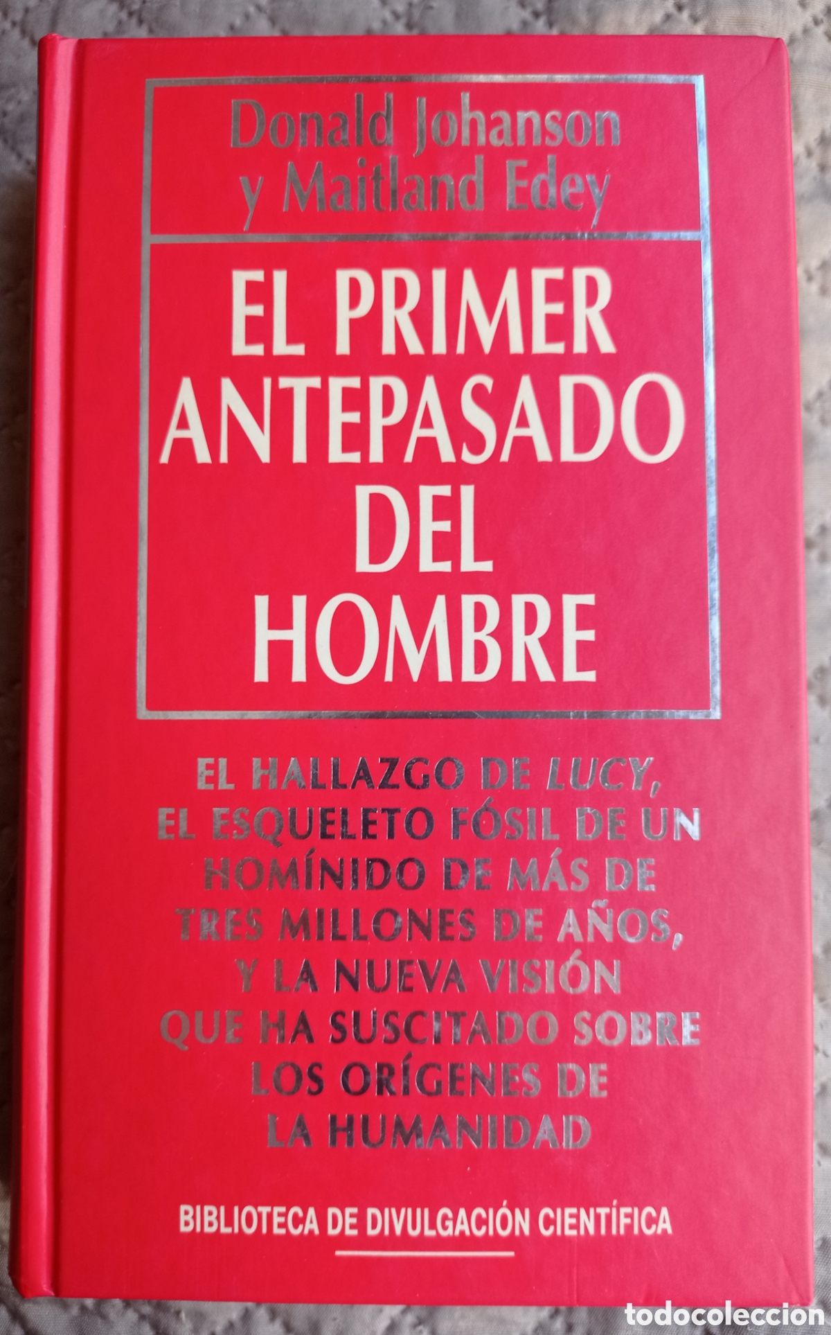 Libros de segunda mano: EL PRIMER ANTEPASADO DEL HOMBRE. DONALD JOHNSON Y M. EDEY. LUCY. PALEOANTROPOLOG&Iacute;A.