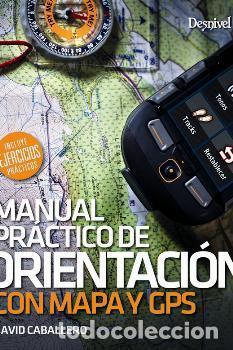 Libros de segunda mano: Manual pr&aacute;ctico de orientaci&oacute;n con mapa y GPS. - Caballero Molano, David.