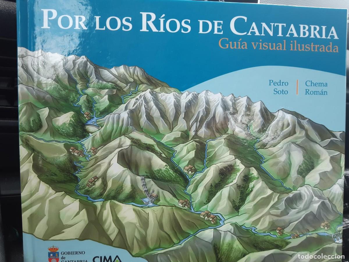 Libros de segunda mano: POR LOS RIOS DE CANTABRIA GUIA VISUAL ILUSTRADA PEDRO SOTO CHEMA ROMAN