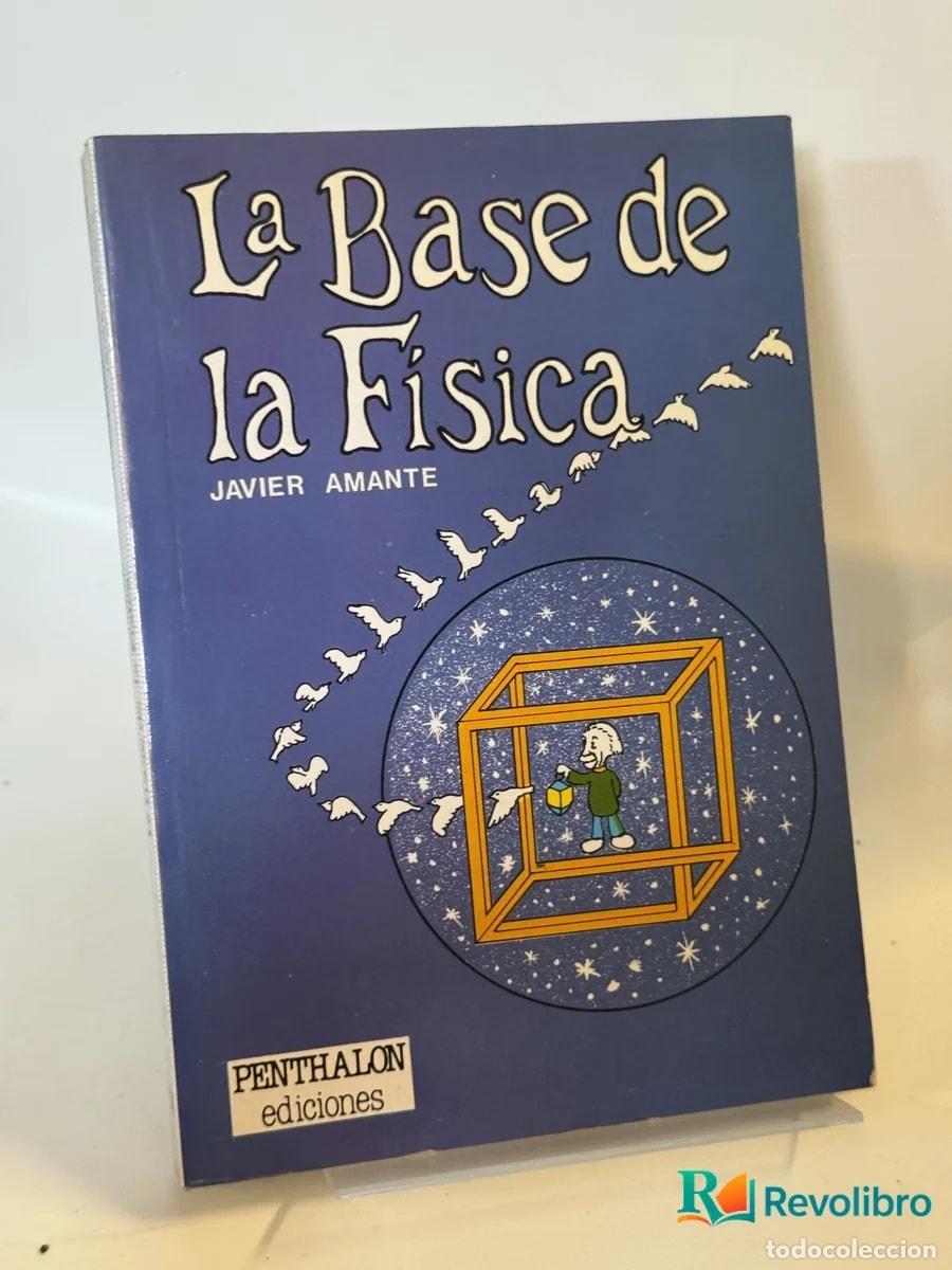 Libros de segunda mano de ciencias: La Base de la F&iacute;sica - Javier Amante