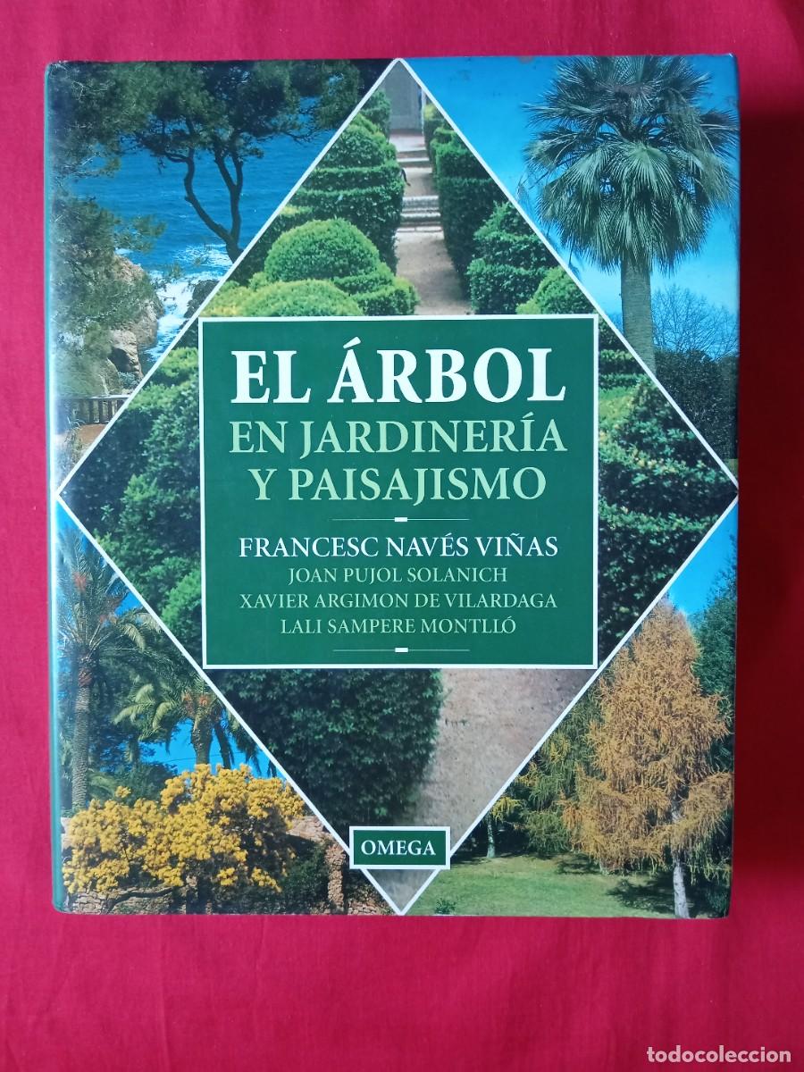 Libros de segunda mano: EL ARBOL EN JARDINERIA Y PAISAJISMO. FRANCESC NAV&Eacute;S VI&Ntilde;AS. EDIT OMEGA 1995 2 EDIC