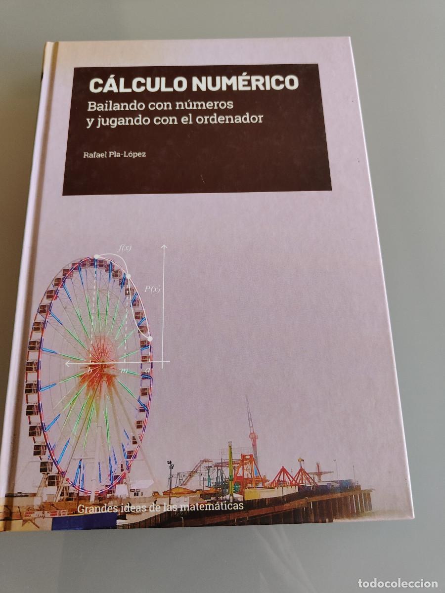 Libros de segunda mano de ciencias: C&aacute;lculo num&eacute;rico. Rafael Pla L&oacute;pez. Col. Grandes ideas de las Matem&aacute;ticas. EMSE EDAPP 2019.