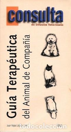Libros de segunda mano: GUIA TERAPEUTICA DEL ANIMAL DE COMPA&Ntilde;&Iacute;A - CONSULTA DE DIFUSION VETERINARIA - A-VETER-154