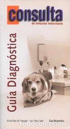 Libros de segunda mano: GUIA DIAGNOSTICA - CONSULTA DE DIFUSION VETERINARIA - RUIZ DE GOPEGUI/REJAS LOPEZ- A-VETER-157