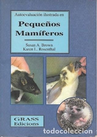 Libros de segunda mano: AUTOEVALUACION ILUSTRADA EN PEQUE&Ntilde;OS MAMIFEROS - S. BROWN, SUSAN / L. ROSENTHAL, KAREN - A-VETER-160