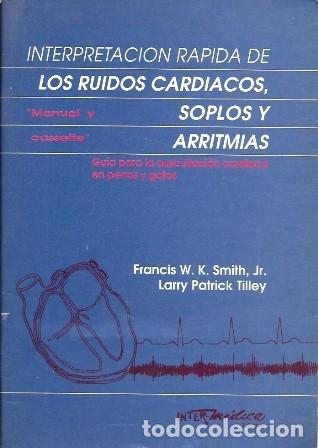 Libros de segunda mano: INTERPRETACION RAPIDA DE LOS RUIDOS CARDIACOS, SOPPLOS Y ARRITMIAS - A-VETER-169