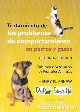 Libros de segunda mano: TRATAMIENTO DE LOS PROBLEMAS DE COMPORTAMIENTO EN PERROS Y GATOS - R. ASKEW, HENRY - A-VETER-178 ,2