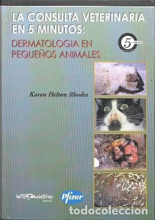Libros de segunda mano: LA CONSULTA VETERINARIA EN 5 MINUTOS: DERMATOLOGIA EN PEQUE&Ntilde;OS ANIMALES - A-VETER-179