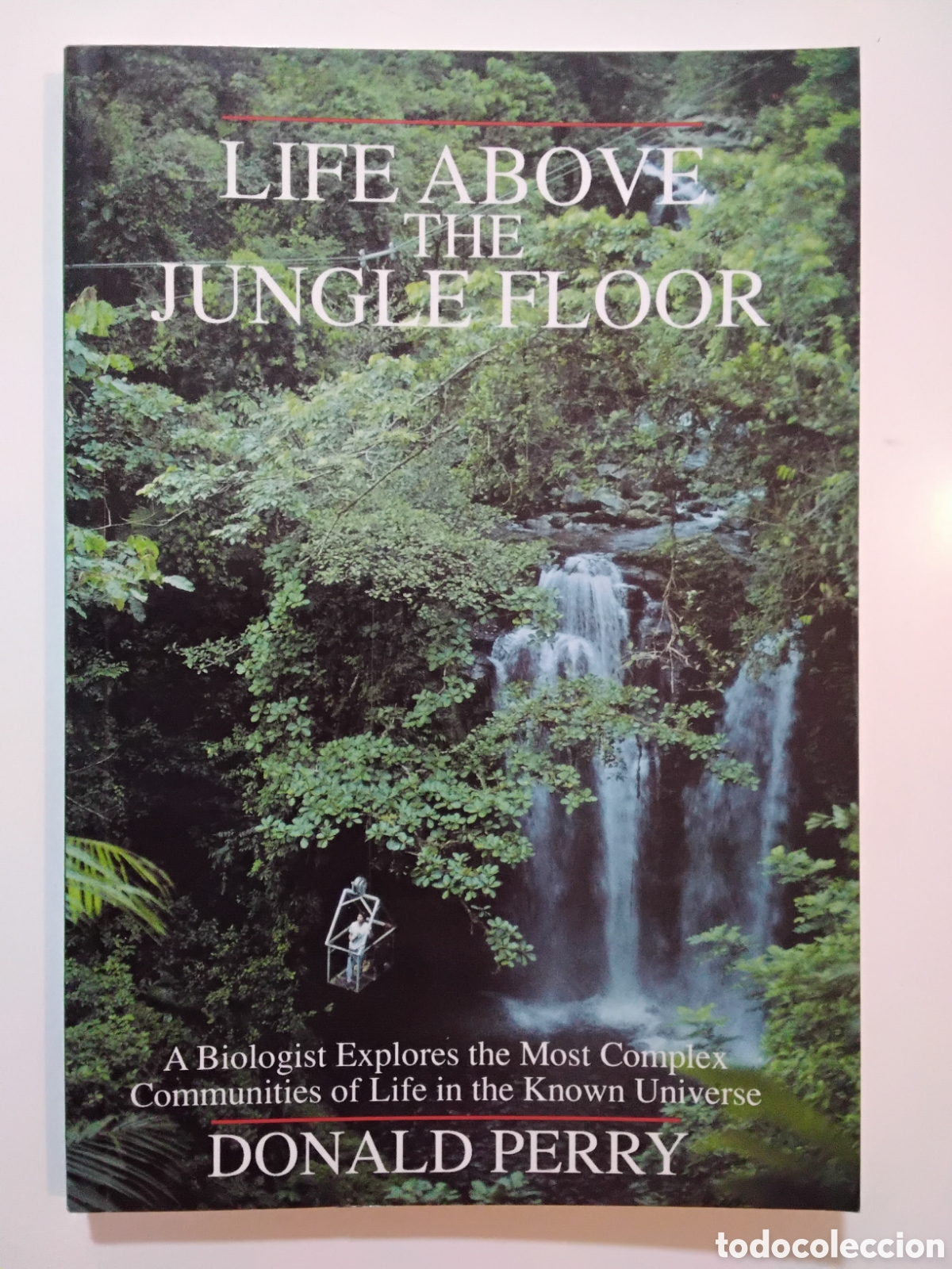 Libros de segunda mano: Donald Perry &ndash; Life Above the Jungle Floor &ndash; Don Perro Press &ndash; Costa Rica &ndash; 1991