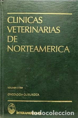 Libros de segunda mano: CLINICAS VETERINARIOAS EN ESTADOS UNIDOS - VOLUMEN 1/1995 ONCOLOGOGIA QUIRURGUICA - A-VETER-181