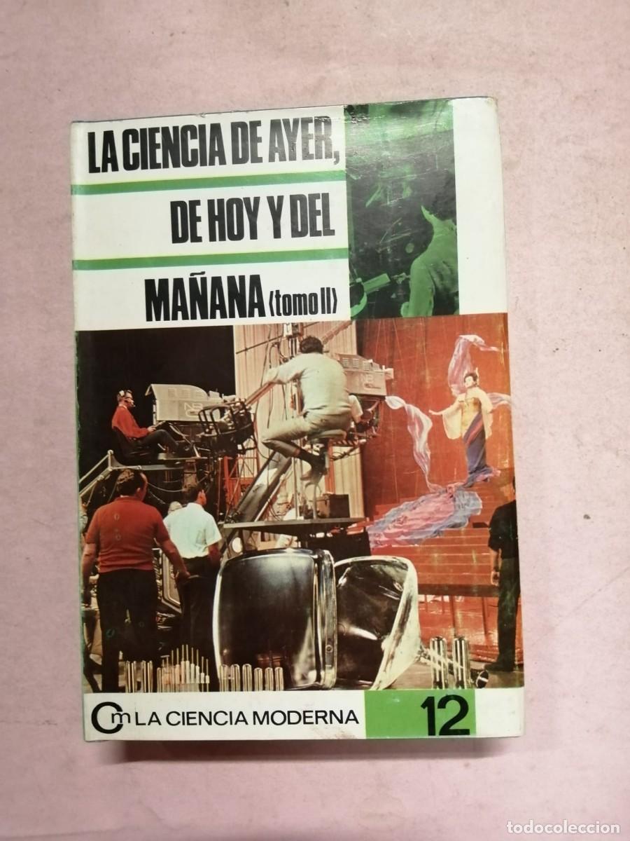 Libros de segunda mano de ciencias: LA CIENCIA DE AYER, DE HOY, DEL MA&Ntilde;ANA (TOMO II)
