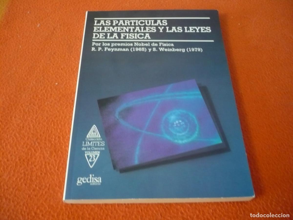Libros de segunda mano de ciencias: LAS PARTICULAS ELEMENTALES Y LAS LEYES DE LA FISICA ( FEYNMAN WEINBERG ) TEORIA CUANTICA RELATIVIDAD