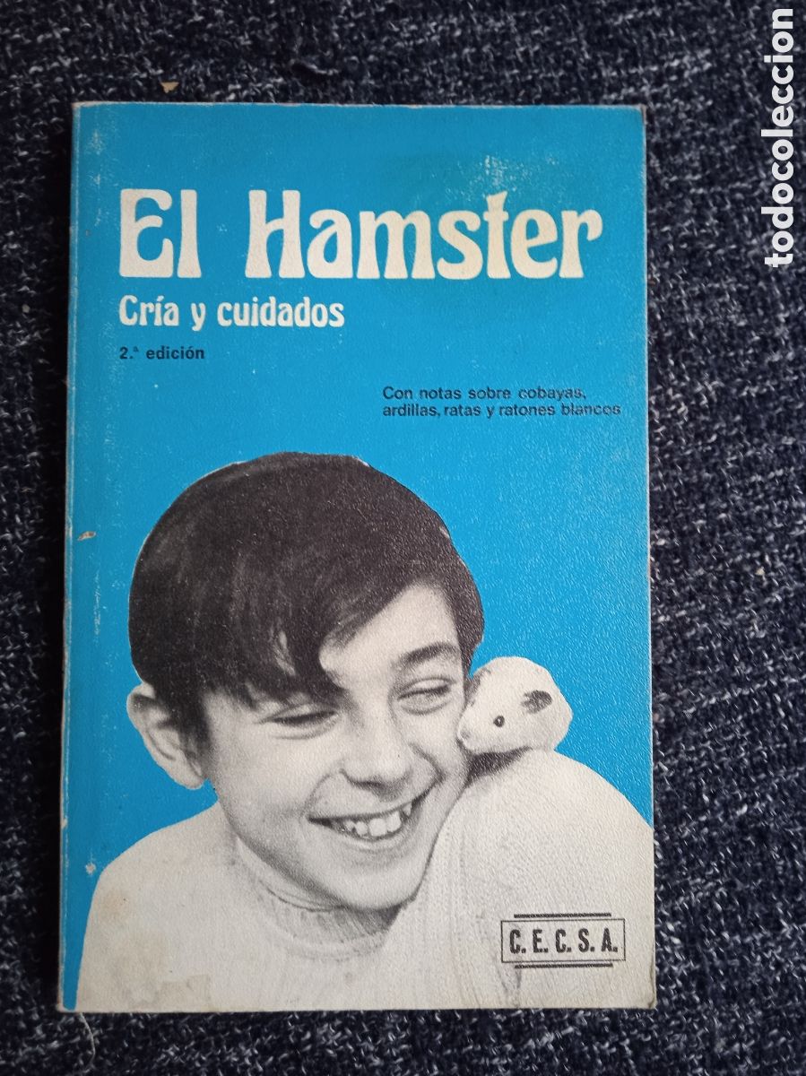 Libros de segunda mano: EL HAMSTER CRIA Y CUIDADOS - CON NOTAS SOBRE COBAYAS ARDILLAS RATAS Y RATONES BLANCOS CECSA